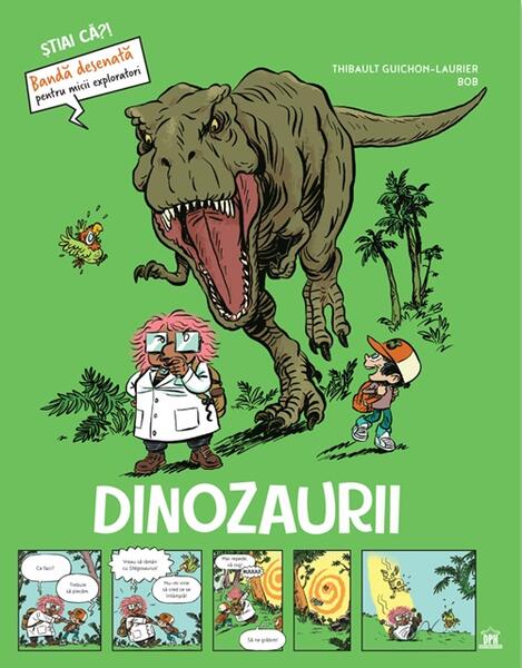 Dinozaurii - Știai că? - Thibault Guichon Laurier - Didactica Publishing House