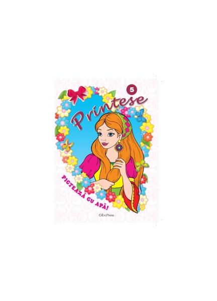 Prințese Nr. 5. Pictează cu apă - Erc Press