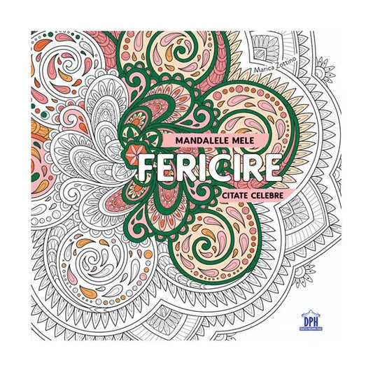 Mandalele mele - Fericire - Marica Zottino - Didactica Publishing House