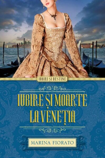 Iubire şi moarte la Veneţia - Marina Fiorato - Litera