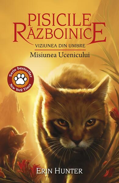 Misiunea Ucenicului (Vol. 31) - Erin Hunter - Galaxia Copiilor
