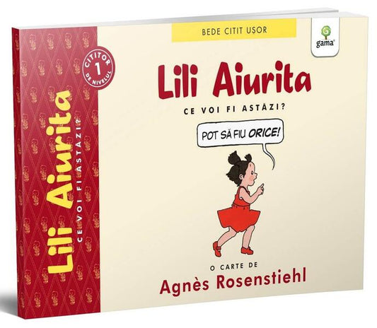 Lili Aiurita: Ce voi fi astăzi? (volumul 2). BeDe citit ușor - Nivelul 1 - Agnès Rosenstiehl - Gama