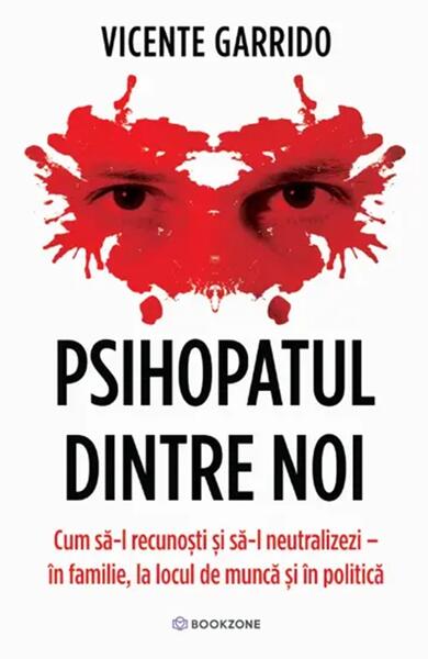 Psihopatul dintre noi - Paperback brosat - Vicente Garrido - Bookzone
