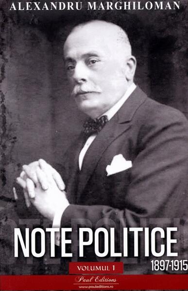 Note politice (Vol. 1: 1897-1915) - Alexandru Marghiloman - Paul Editions