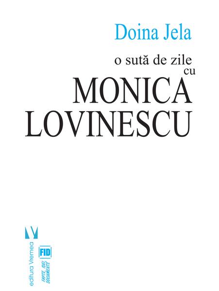 O sută de zile cu Monica Lovinescu - Doina Jela - Vremea