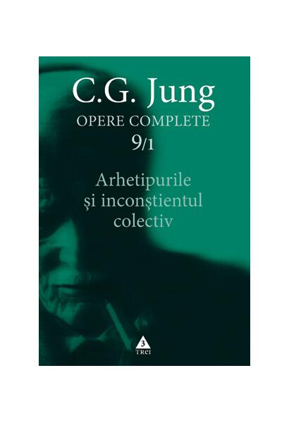 Arhetipurile şi inconştientul colectiv (Vol. 9/1) - Carl Gustav Jung - Trei