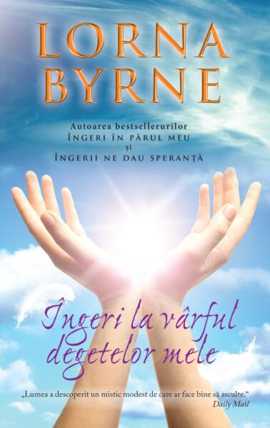 Îngeri la vârful degetelor mele - Lorna Byrne - RAO