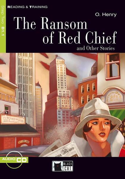 The Ransom of Red Chief and Other Stories + CD (Step Two B1.1) - William Saroyan - Black Cat Cideb