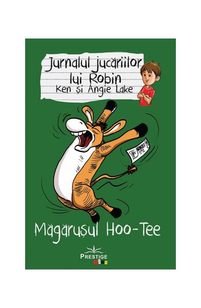 Jurnalul jucăriilor lui Robin. Măgărușul Hoo-Tee - Angie Lake, Ken Lake - Prestige