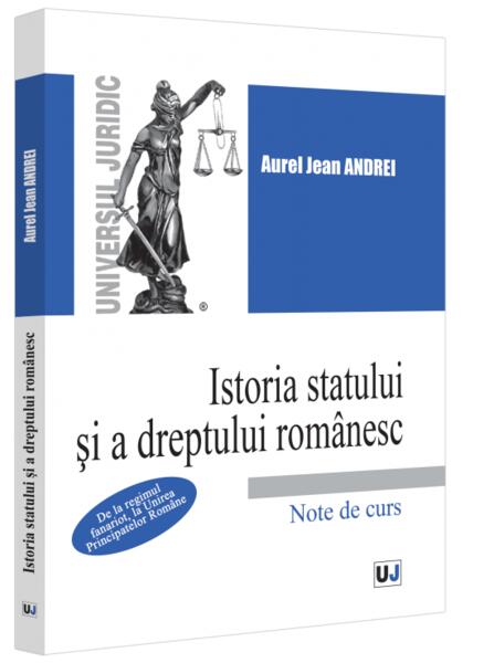 Istoria statului și a dreptului românesc (Vol. 3) - Universul Juridic