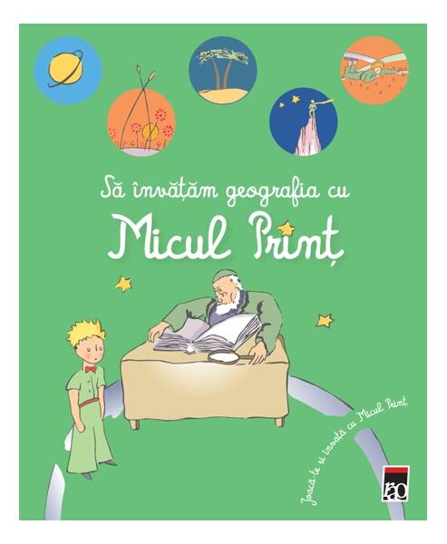Să învățăm geografia cu Micul Prinț - Antoine de Saint-Exupéry - RAO