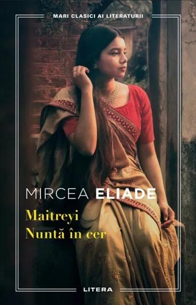 Maitreyi. Nunta in cer - Paperback brosat - Mircea Eliade - Litera