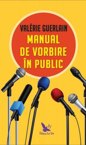 Manual de vorbire în public - Valérie Guerlain - For You