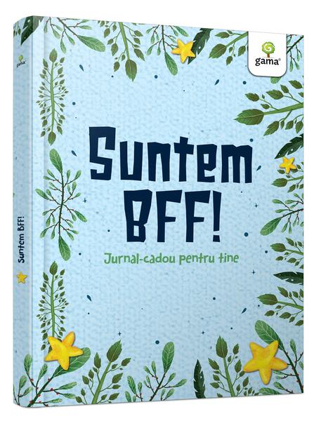 Suntem BFF! - Gama