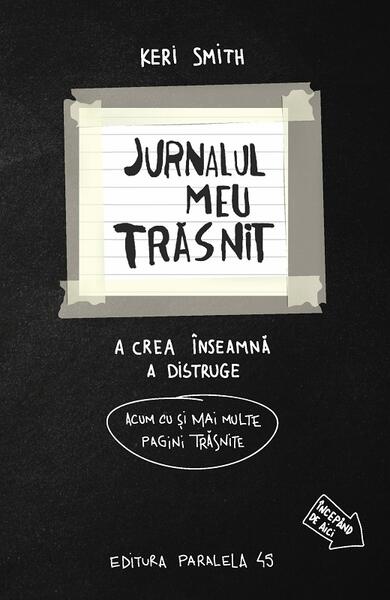 Jurnalul meu trăsnit - în alb și negru. Acum cu și mai multe pagini trăsnite - Keri Smith - Paralela 45