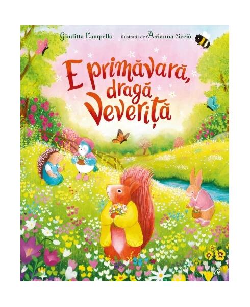 E primăvară, dragă Veveriță - Giuditta Campello - Curtea Veche