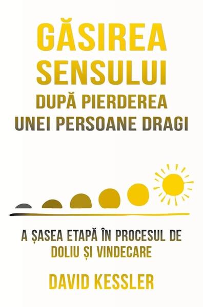 Găsirea sensului după pierderea unei persoane dragi - David Kessler - Herald