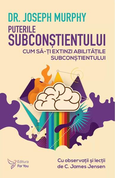 Puterile subconștientului - Dr. Joseph Murphy - For You