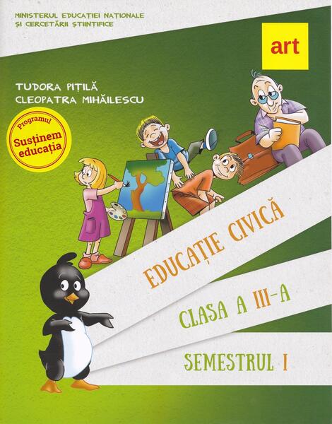 Educație civică. Manual Clasa a III-a Semestrul I (+ CD) - Tudora Piţilă, Cleopatra Mihăilescu - Art Klett
