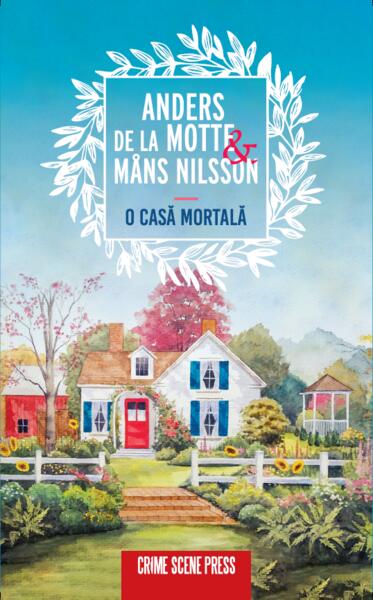 O casă mortală - Anders de la Motte, Måns Nilsson - Crime Scene Press