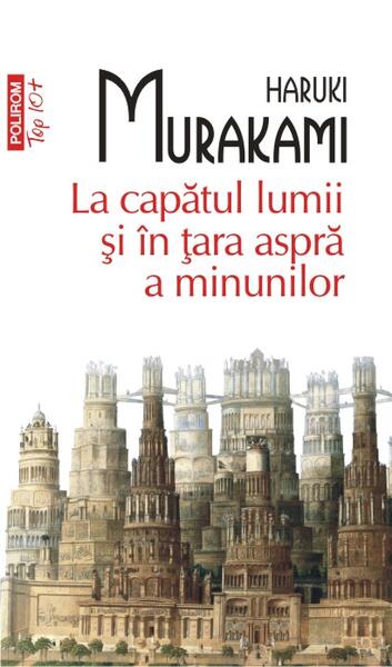 La capătul lumii şi în ţara aspră a minunilor - Haruki Murakami - Polirom