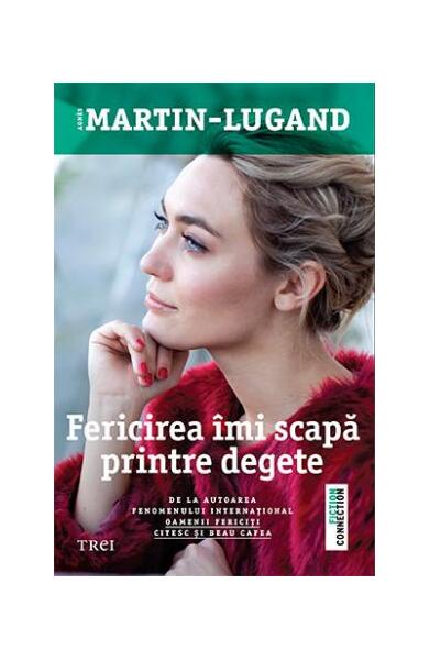 Fericirea îmi scapă printre degete - Agnès Martin-Lugand - Trei