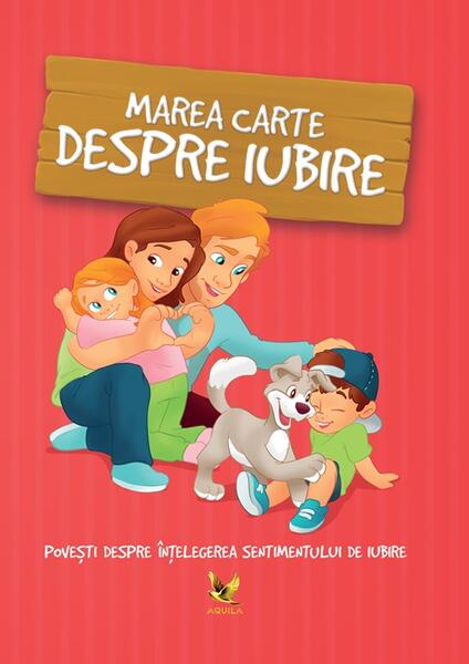Marea carte despre iubire - Klaudia Halász‑Szabó, Sillinger Nikolett - Aquila