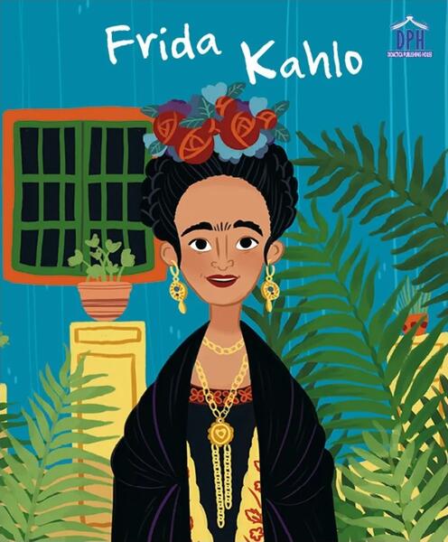 Frida Kahlo - Jane Kent - Didactica Publishing House