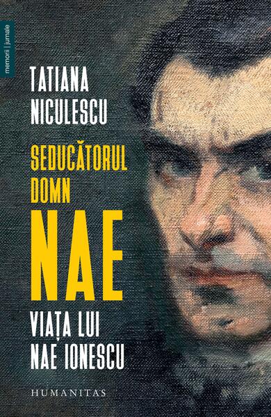 Seducătorul domn Nae - Tatiana Niculescu - Humanitas