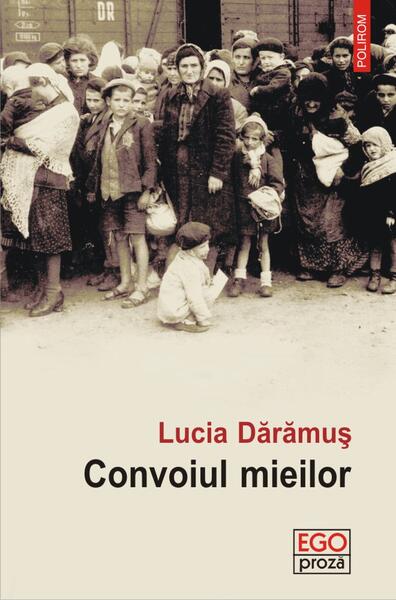 Convoiul mieilor - Lucia Dărămuş - Polirom