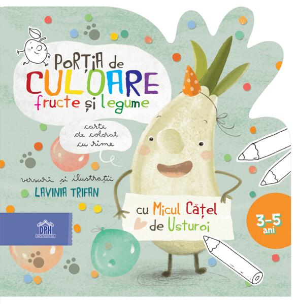 Porția de culoare. Fructe și legume. Carte de colorat cu rime - Lavinia Trifan - Didactica Publishing House