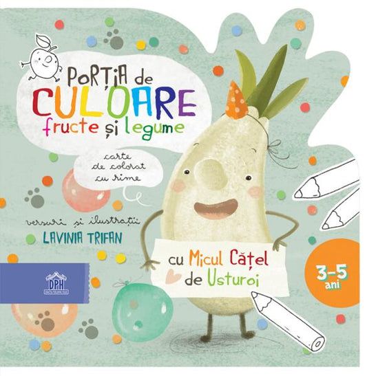 Porția de culoare. Fructe și legume. Carte de colorat cu rime - Lavinia Trifan - Didactica Publishing House