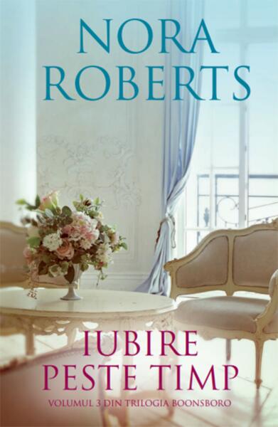 Iubire peste timp (Vol. 3) - Nora Roberts - Litera