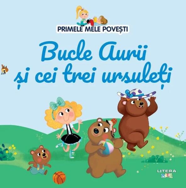 Bucle Aurii și cei trei ursuleți - Diana Apostol - Litera mică
