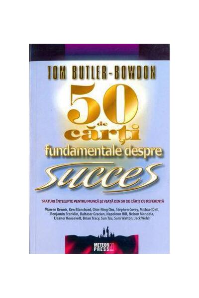 50 de cărţi fundamentale despre succes - Tom Butler-Bowdon - Meteor Press
