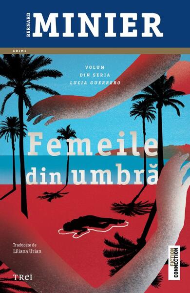 Femeile din umbră (Vol. 2) - Bernard Minier - Trei