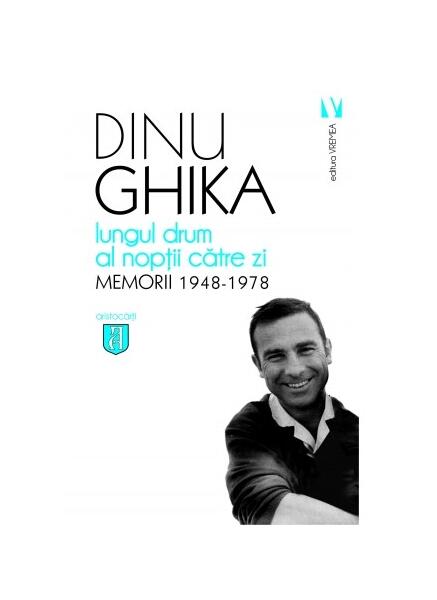 Lungul drum al nopţii către zi. Memorii 1948-1978 - Dinu Ghika - Vremea