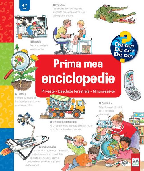 Prima mea enciclopedie: Privește - Deschide ferestrele - Minunează-te - Andrea Erne, Wolfgang Metzger - Casa