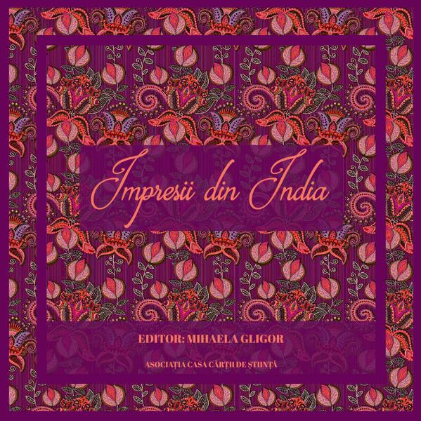 Impresii din India - Mihaela Gligor - Casa Cărţii de Ştiinţă