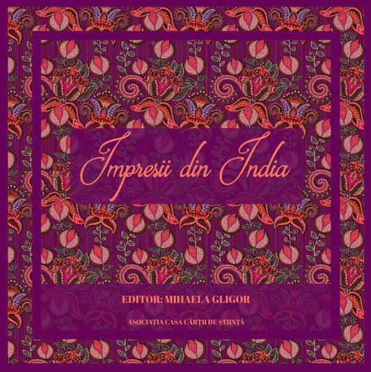Impresii din India - Mihaela Gligor - Casa Cărţii de Ştiinţă