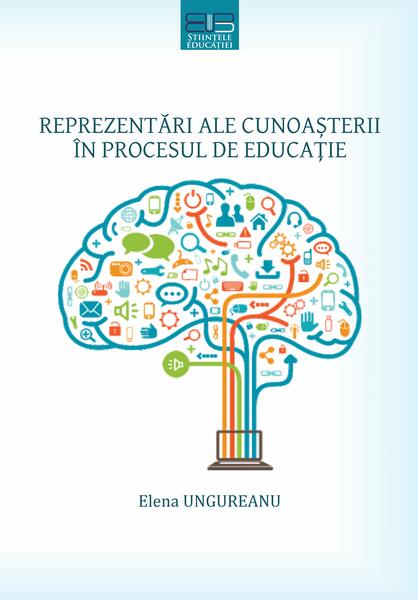 Reprezentari ale cunoasterii in procesul de educatie - Paperback brosat - Editura Universitatii din Bucuresti