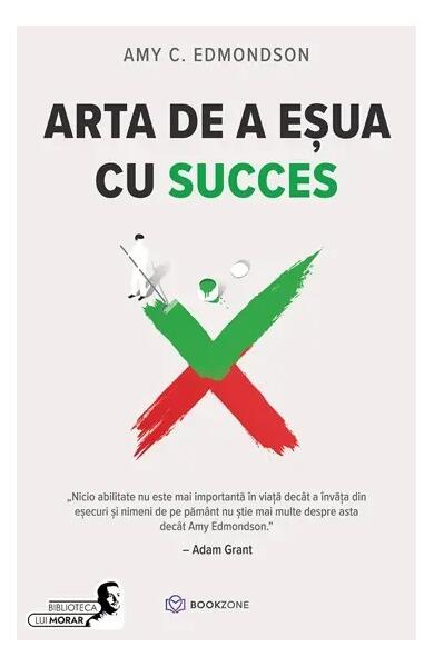 Arta de a eșua cu succes - Amy C. Edmondson