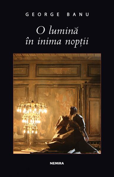 O lumină în inima nopţii - George Banu - Nemira