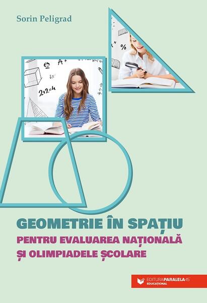 Geometrie în spațiu pentru Evaluarea Națională și olimpiadele școlare - Paralela 45 educațional
