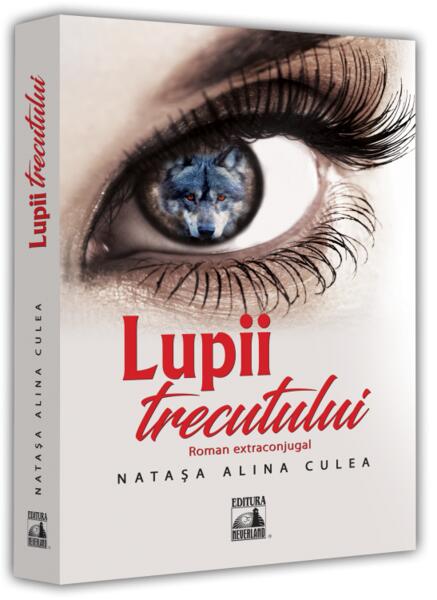 Lupii trecutului - Natașa Alina Culea - Neverland