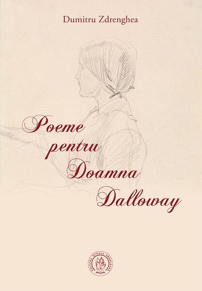 Poeme pentru Doamna Dalloway - Dumitru Zdrenghea - Școala Ardeleană