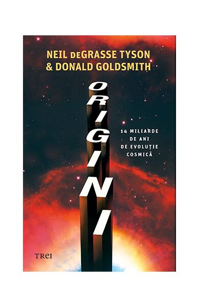 Origini - Donald Goldsmith, Neil deGrasse Tyson - Trei