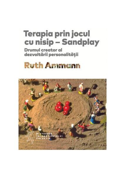 Terapia prin jocul cu nisip - Ruth Ammann - Trei