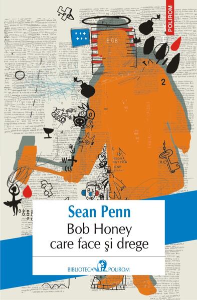 Bob Honey care face și drege - Sean Penn - Polirom
