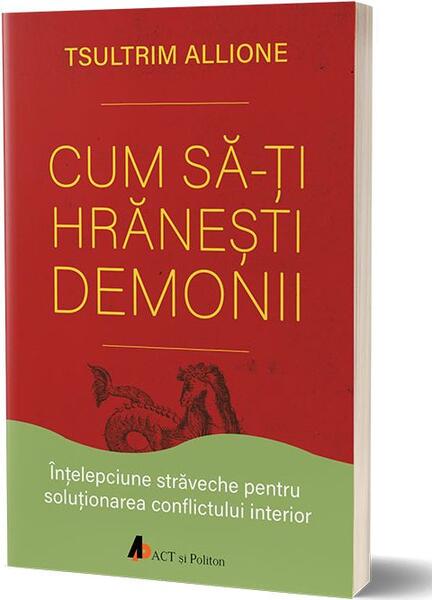 Cum să-ţi hrăneşti demonii - Tsultrim Allione - Act și Politon